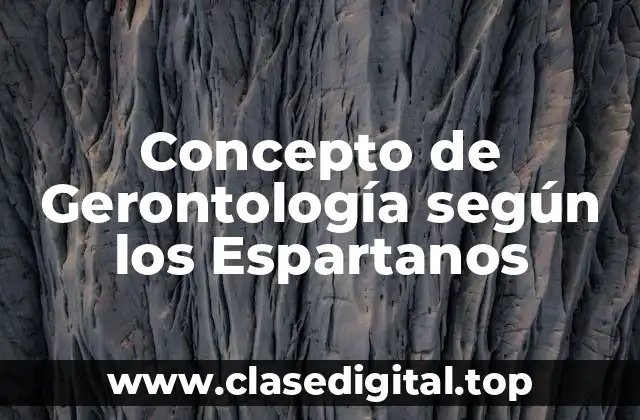 Concepto de Gerontología según los Espartanos