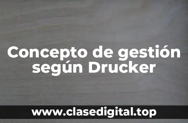 Concepto de gestión según Drucker