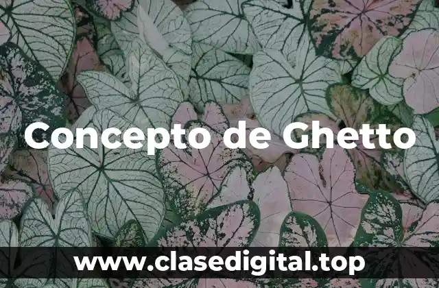 Concepto de Ghetto