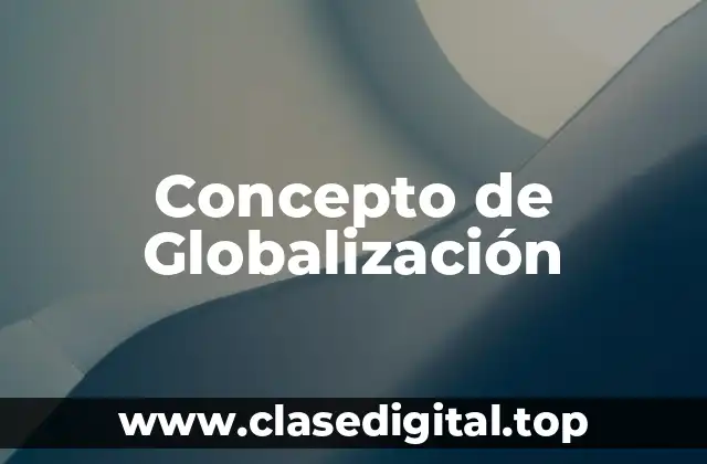 ❄️ Concepto de globalización