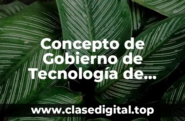 Concepto de Gobierno de Tecnología de Información