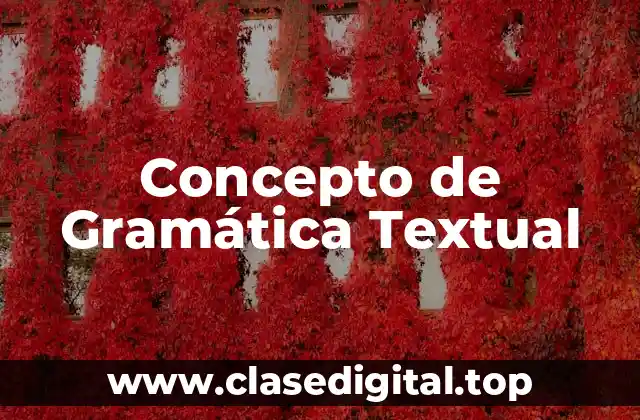 Concepto de Gramática Textual