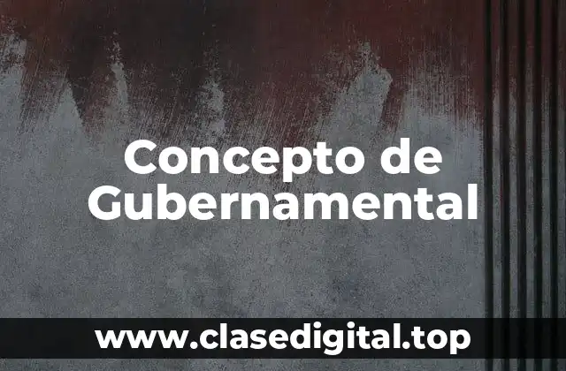 Concepto de Gubernamental
