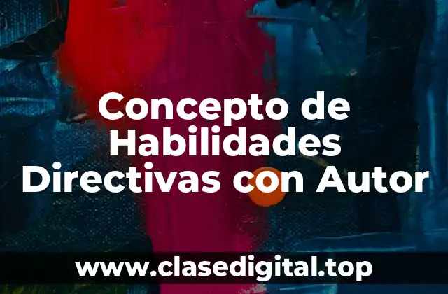 Concepto de Habilidades Directivas con Autor