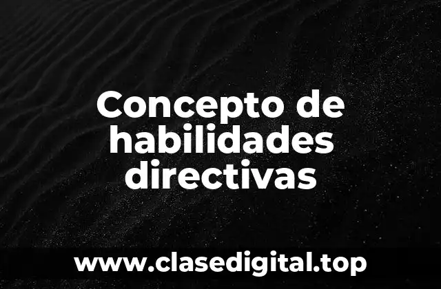 Concepto de habilidades directivas