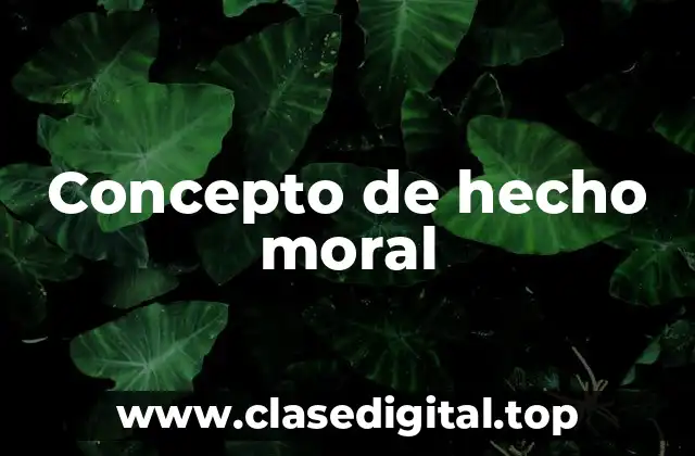 Concepto de hecho moral