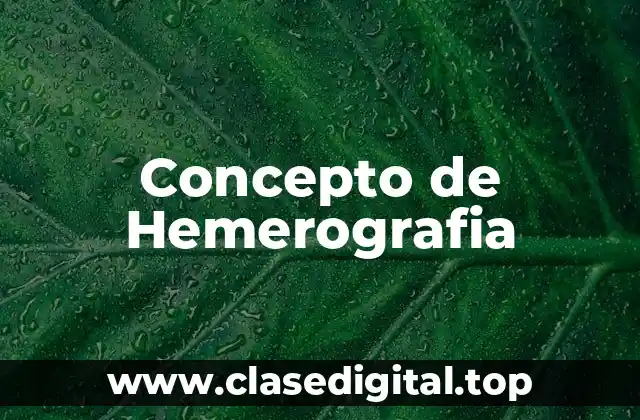 Concepto de Hemerografia
