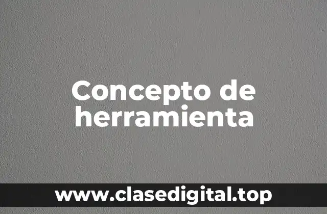 Concepto de herramienta