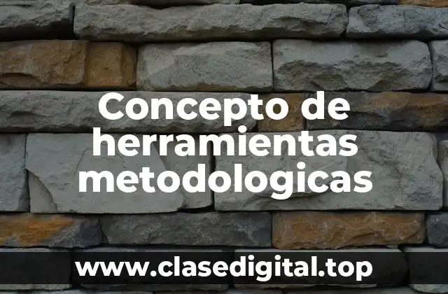 Concepto de herramientas metodologicas