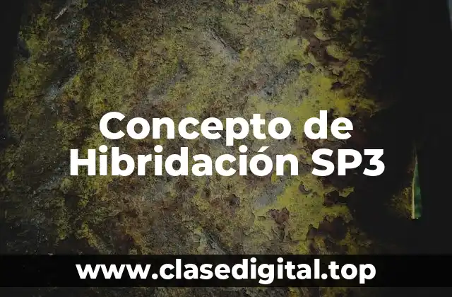 Concepto de Hibridación SP3