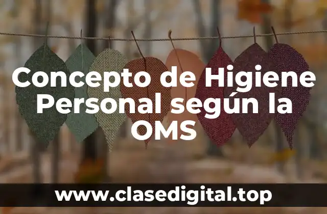 Concepto de Higiene Personal según la OMS
