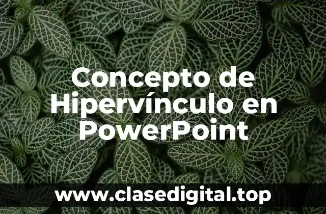 Concepto de Hipervínculo en PowerPoint