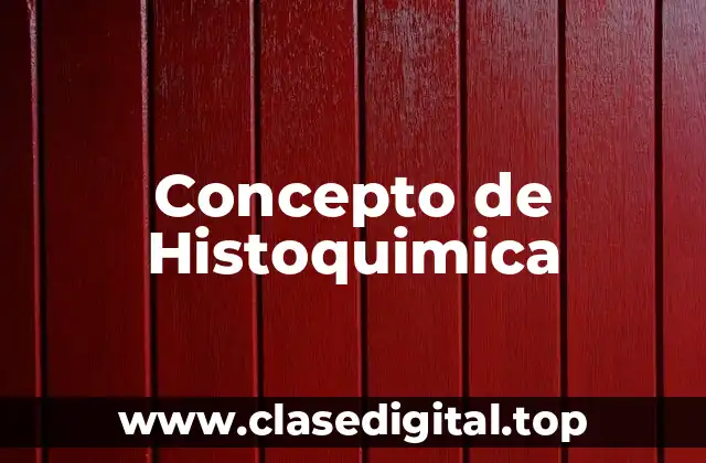 Concepto de Histoquimica