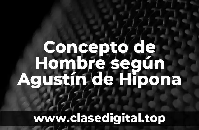 Concepto de Hombre según Agustín de Hipona