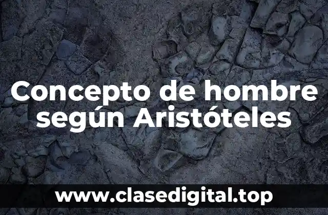 Concepto de hombre según Aristóteles