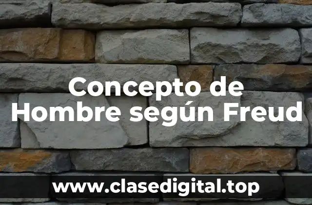 Concepto de Hombre según Freud
