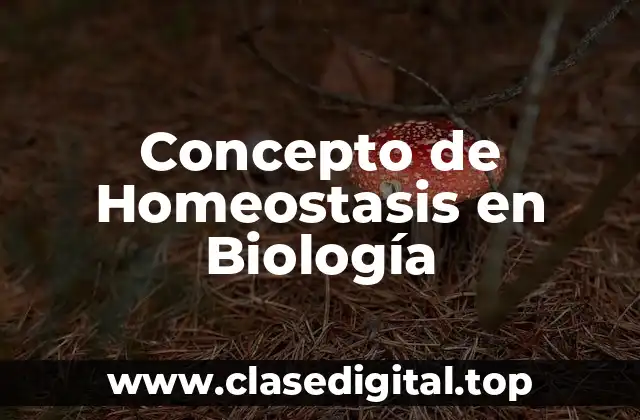 Concepto de Homeostasis en Biología