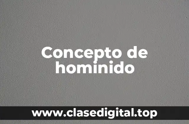 Concepto de hominido