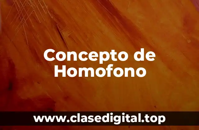 Concepto de Homofono
