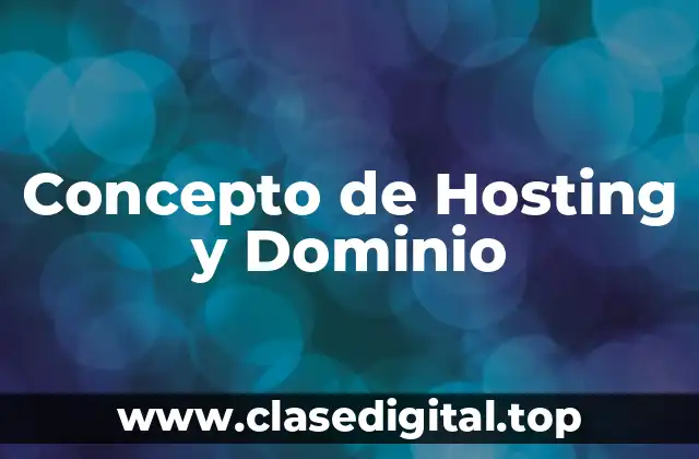 Concepto de Hosting y Dominio
