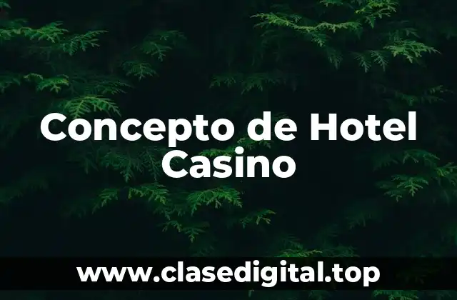 Concepto de Hotel Casino
