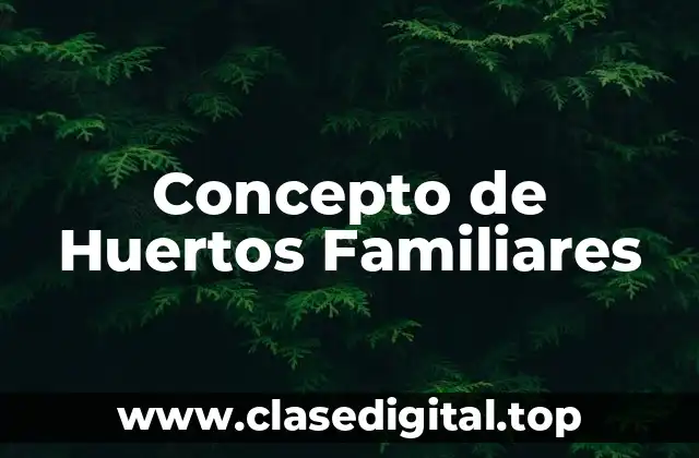 Concepto de Huertos Familiares