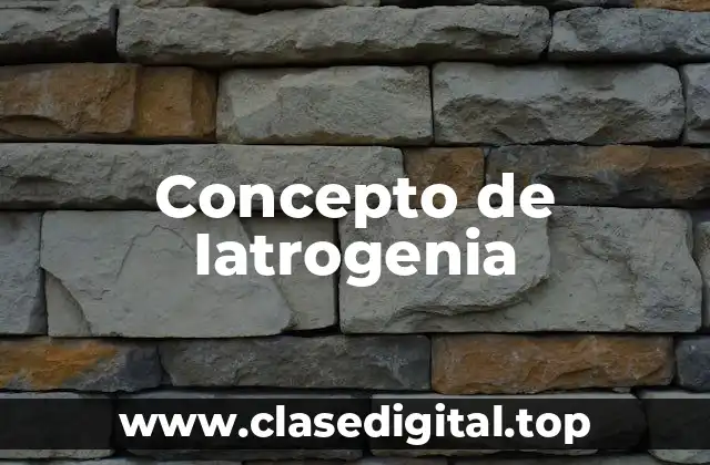 Concepto de Iatrogenia