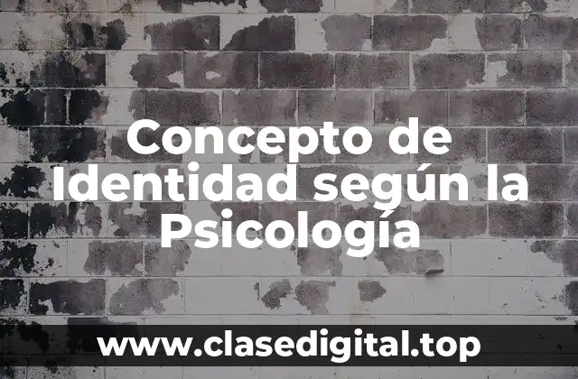 Concepto de Identidad según la Psicología