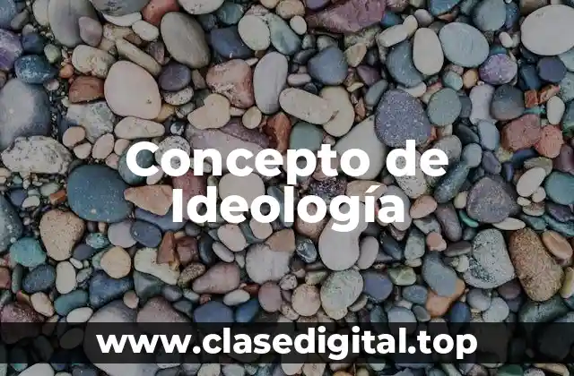 📗 Concepto de Ideología