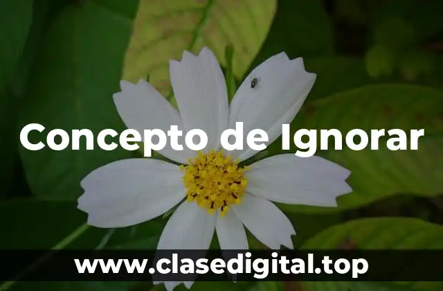 Concepto de Ignorar