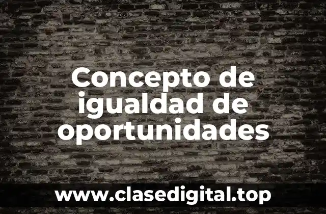Concepto de igualdad de oportunidades
