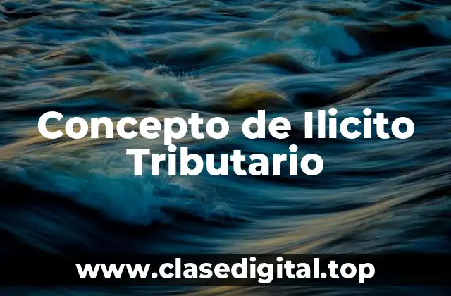 Concepto de Ilicito Tributario