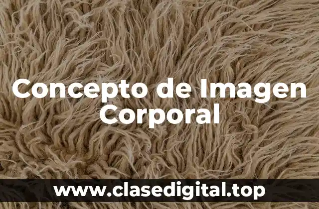 Concepto de Imagen Corporal