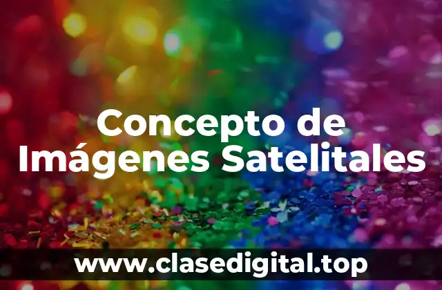Concepto de Imágenes Satelitales