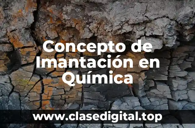 Concepto de Imantación en Química