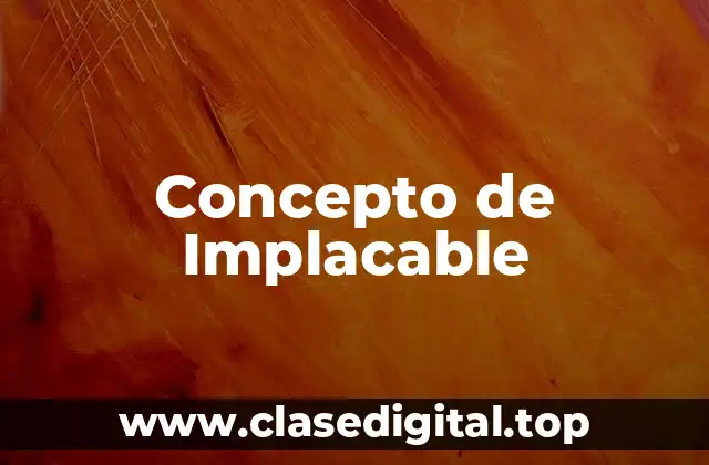 Concepto de Implacable
