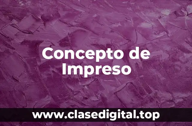 Concepto de Impreso