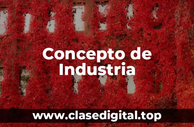 Concepto de Industria