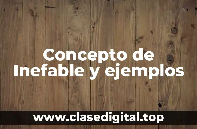 Concepto de Inefable y ejemplos