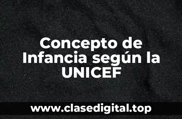 ✨ Concepto de Infancia