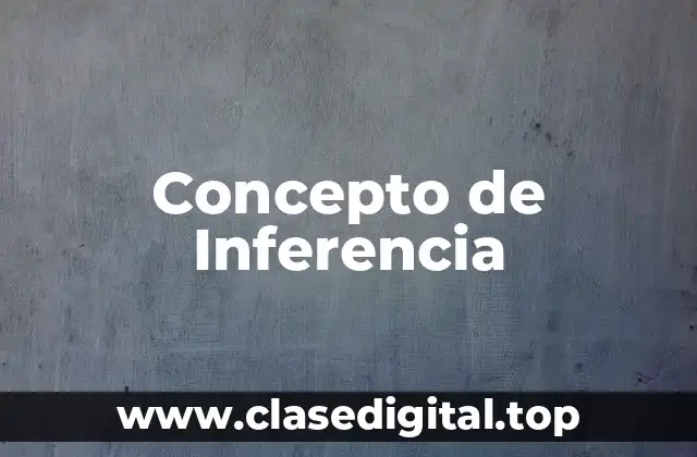 Concepto de Inferencia