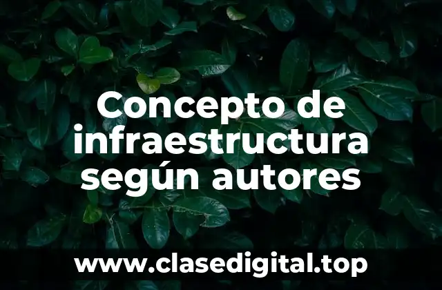 Concepto de infraestructura según autores