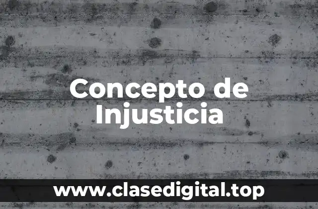 Concepto de Injusticia