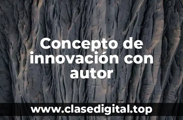 Concepto de innovación con autor