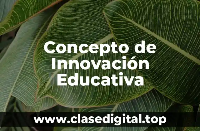 Concepto de Innovación Educativa