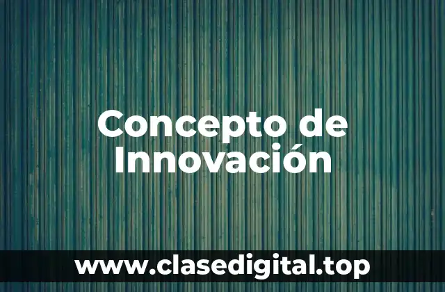Concepto de Innovación