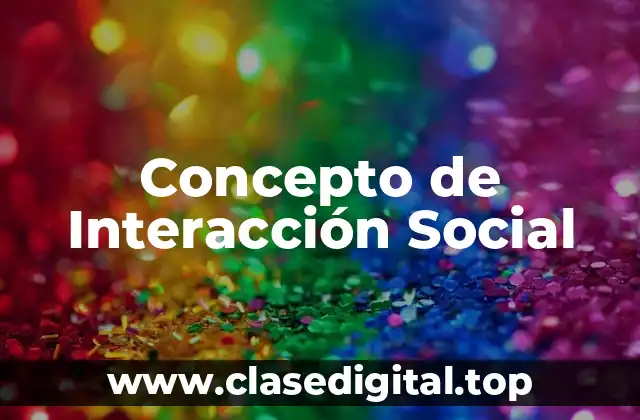 Concepto de Interacción Social
