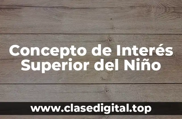 Concepto de Interés Superior del Niño