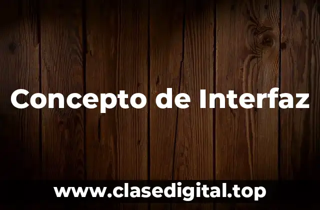 Concepto de Interfaz