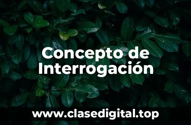 Concepto de Interrogación